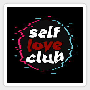 Self Love Club. Cool Distortion Design. Motivational and Inspirational Quotes. Inspirational Quotes for Work Magnet